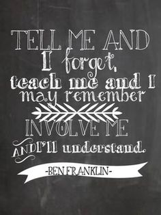 Involve me and I'll learn